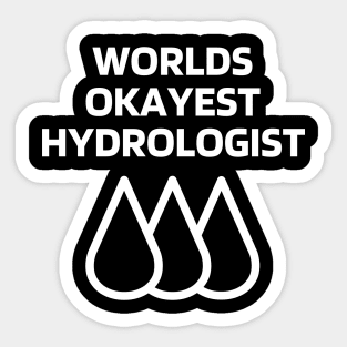 World okayest hydrologist Sticker